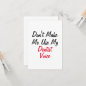 Zwing mich nicht, meine Zahnarztstimme zu benutzen Karte (Vorderseite/Rückseite Beispiel)