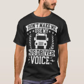 Zwing mich nicht, meinen Bus-Fahrer mit Sprachschu T-Shirt (Vorderseite)
