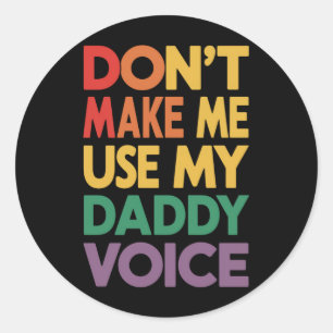Zwing mich nicht, meinen Daddy Voice LGBT Gay Prid Runder Aufkleber