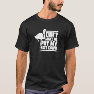 Zwing mich nicht meinen Fuß runter zu setzen Flami T-Shirt