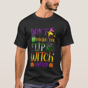 Zwing mich nicht, meinen Hexenschalterturm Costu D T-Shirt
