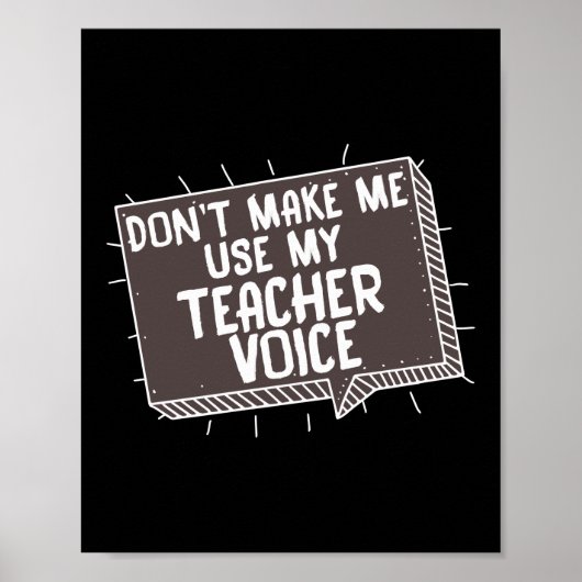 Zwing mich nicht, meinen Lehrer Voice Funny Teache Poster (Vorne)