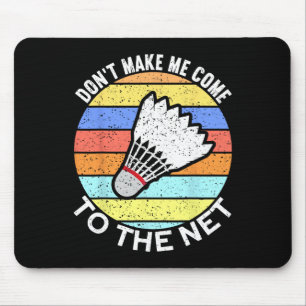 Zwing mich nicht zum Netz zu kommen Lustiger Badmi Mousepad