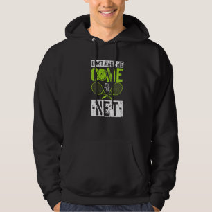Zwing mich nicht zum Netz zu kommen Tennisspieler Hoodie