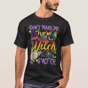 Zwinge mich nicht, mein Hexenumschaltgerät Hallowe T-Shirt