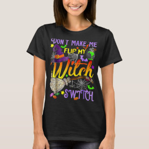 Zwinge mich nicht, mein Hexenumschaltgerät Hallowe T-Shirt