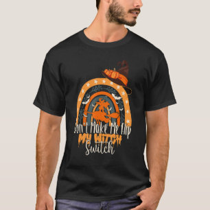 Zwinge mich nicht, mein Hexenumschaltgerät Hallowe T-Shirt