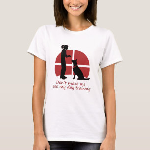 zwingen mich nicht, mein Hundetraining zu benutzen T-Shirt