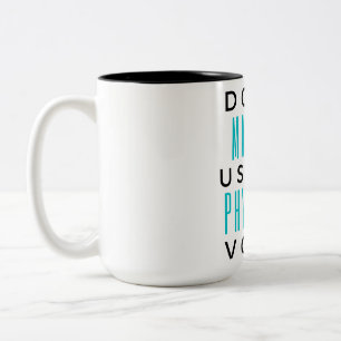 Zwingen Sie mich nicht, meine Arztstimme 2 zu verw Zweifarbige Tasse