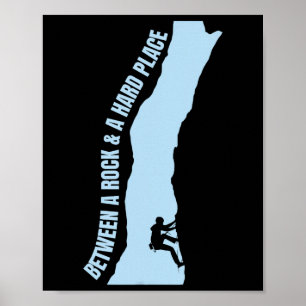 Zwischen einem Felsen und einem harten Ort S Bergs Poster