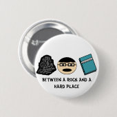 Zwischen einem Rock und einem Hard Place Button (Vorne & Hinten)