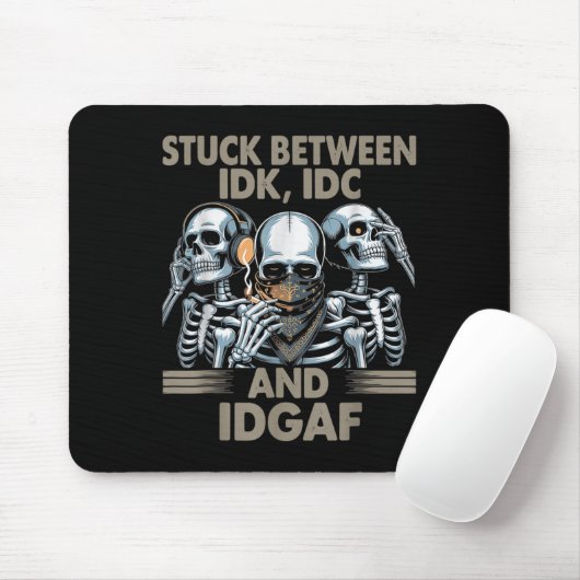 Zwischen Idk, I und Idgaf, Funny Skeleton Gan Mousepad (Mit Mouse)
