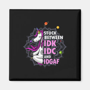 Zwischen Idk Idc Und Idgaf Einhorn Yoga Manda stec Magnet