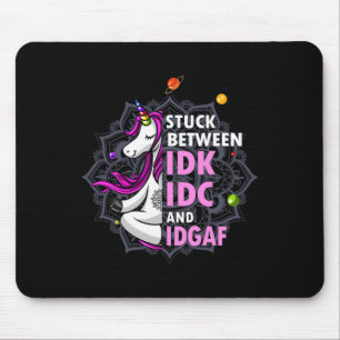 Zwischen Idk Idc Und Idgaf Einhorn Yoga Manda stec Mousepad