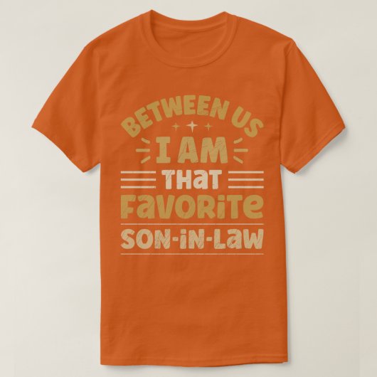 Zwischen uns bin ich der Lieblings-SonLaw T-Shirt (Design vorne)