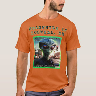 Zwischenzeitlich in Roswell 1 T-Shirt