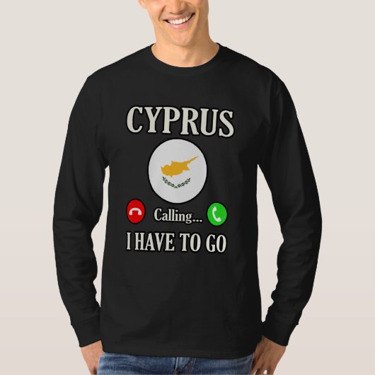 Zypern Ruft An Ich Muss Gehen T-Shirt (Vorderseite)