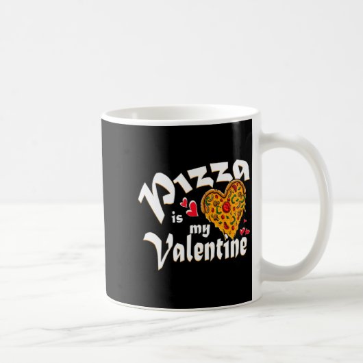 Zza Is My Valentine No Need Love Just Zza Is W Kaffeetasse (Rechts)