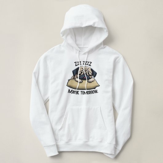 "Zzz Vielleicht morgen" Adorable Mops ein Nickerch Hoodie (Design vorne)